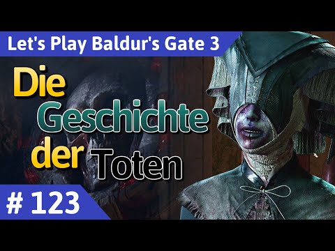 Baldur's Gate 3 deutsch Teil 123 - Die Geschichte der Toten Let's Play