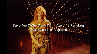 Save Me (Why Don&#39;t Ya) - Agnetha Fältskog / Sub. en español