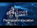 5 Seconds Of Summer - Permanent Vacation (Live At Wembley Arena)