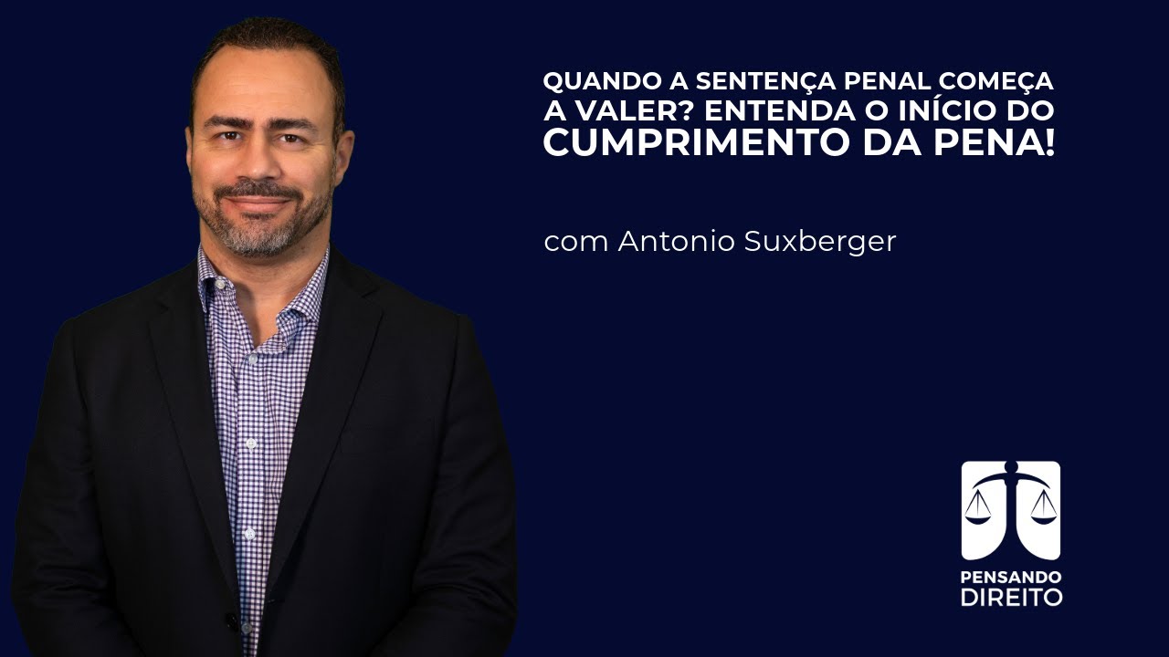Quando a sentença penal começa a valer? Entenda o início do cumprimento da pena!