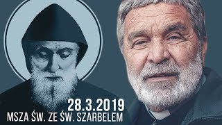 Msza św. ze św. Szarbelem (28.3.2019) Zygmunt Kwiatkowski SJ