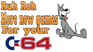 Ruh Roh!!  More new games for your C64