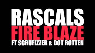 Rascals ft Scrufizzer & Dot Rotten - Fire Blaze [@RascalsOfficial]
