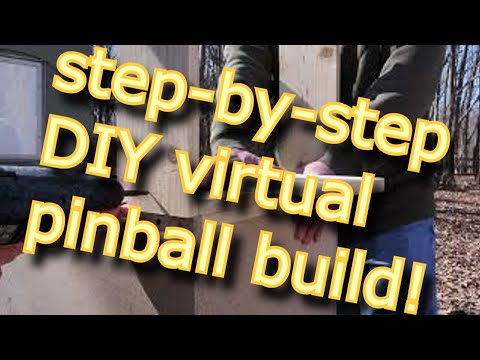 DIY Virtual Pinball - Step by Step Build