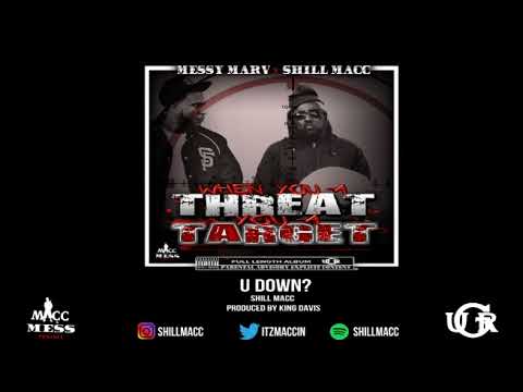 MESSY MARV x SHILL MACC WHEN YOU A THREAT YOU A TARGET - 8 U DOWN