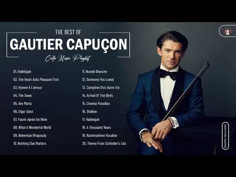 Gautier Capuçon Greatest Hits Collection - Best Cello Music By Gautier Capuço