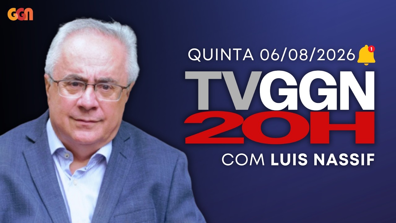 TVGGN 20H com Luis Nassif - (06/08/26)