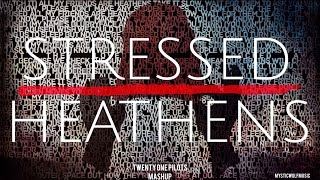 TØP - "Stressed Heathens" (Mashup)