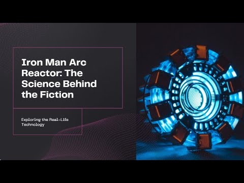 Iron Man's Arc Reactor: The Science Behind the Fiction