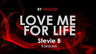 Love Me For Life - Stevie B karaoke