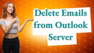 How do I permanently Delete emails from Outlook server?
