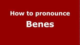 How to pronounce Benes
