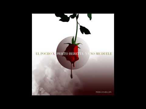 El Pocho ft Prieto Beretta - Ya No Me Duele