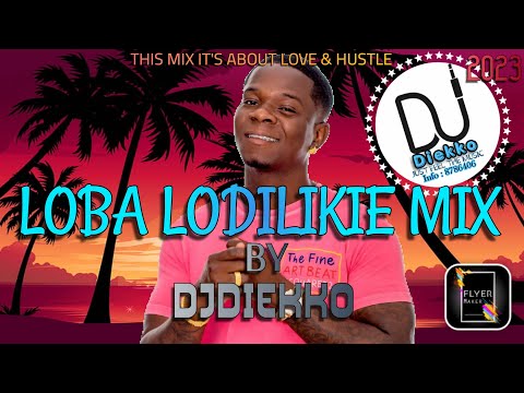 LOBA LODILIKIE MIX Vol.2 (2023) | LOVE & HUSTLE Vibes by DJDIEKKO