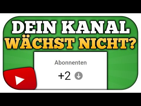 Was du tun musst wenn dein Kanal einfach NICHT wächst