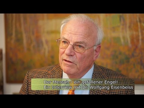 Mankind – a fallen angel. An interview with Dr. Wolfgang Eisenbeiss