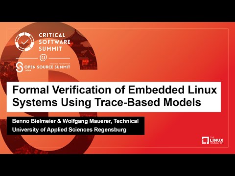 Formal Verification of Embedded Linux Systems Using Trace-Base... Benno Bielmeier & Wolfgang Mauerer