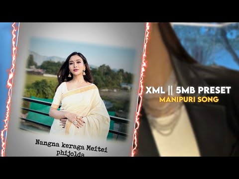Ngna keraga Meitei phijolda || Manipuri Song WhatsApp status XML video || XML file & 5mb preset
