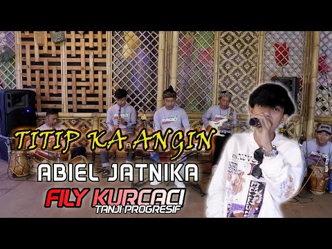 TITIP KA ANGIN - ABIEL JATNIKA Feat FILY KURCACI (TANJI PROGRESIF)
