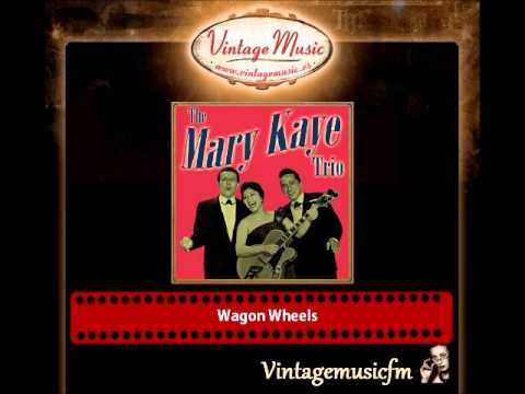 The Mary Kaye Trio – Wagon Wheels