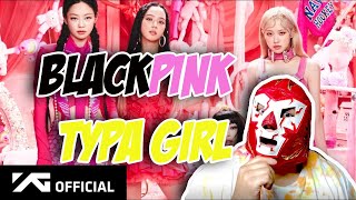 BLACKPINK - Typa girl (Mexican Reacts)