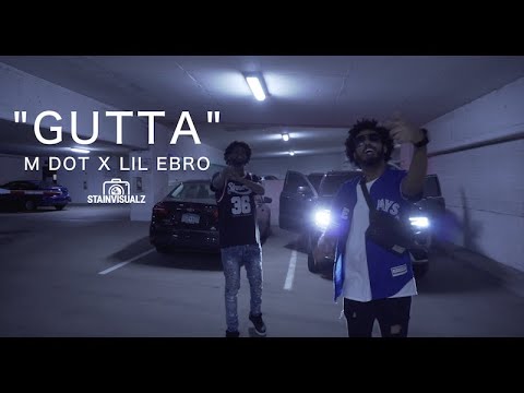 M Dot x Lil Ebro - Gutta | Shot By @StainVisualz