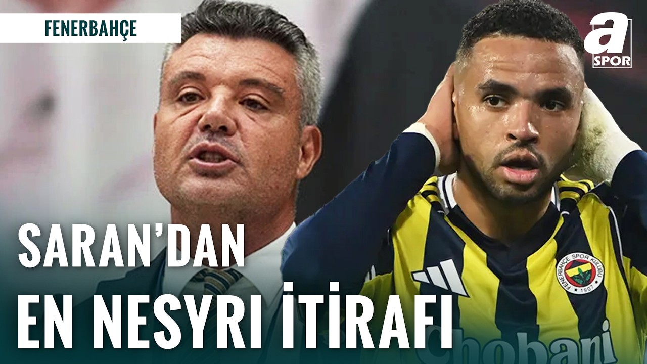 Saran Konuştu: En-Nesyri Fenerbahçe’den Neden Koptu?