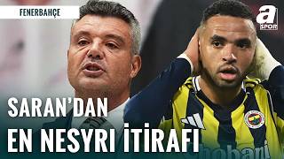 Saran Konuştu: En-Nesyri Fenerbahçe’den Neden Koptu?