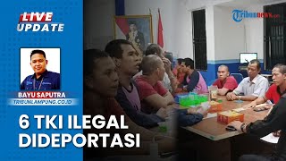 Bekerja Non Prosedural, 6 Warga Lampung Dideportasi dari Malaysia, BP3MI Beri Peringatan