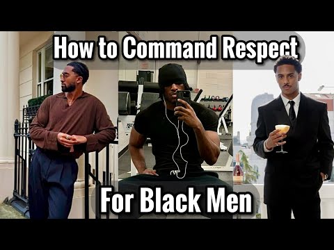How To “Command” Respect As A Black Man