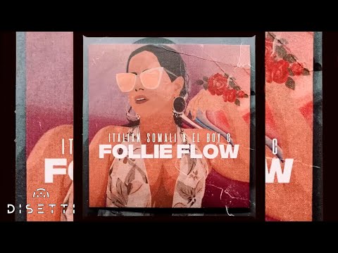 Italian Somali Ft. El Boy C - Follie Flow (Audio Oficial)