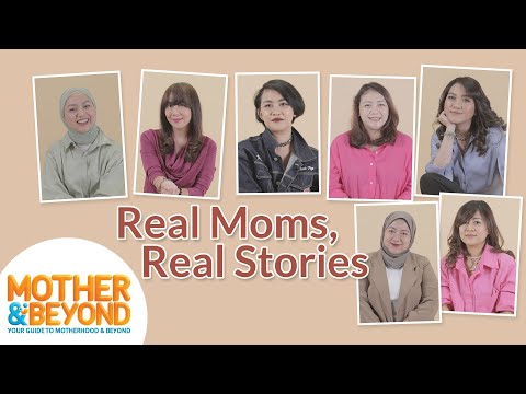 Real Moms, Real Stories: Ibu Kuat, Ibu Bahagia