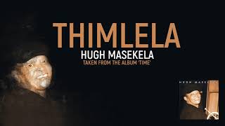 Hugh Masekela - Thimlela (Official Audio)