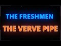 The Freshmen  - The Verve Pipe (Lyrics) 🎶