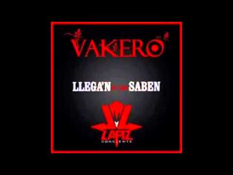 Vakero ft lapiz conciente   Llegan Lo Que Saben (Estreno oficial)