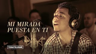 Mi mirada puesta en Ti - Hogar Dulce Hogar  | TOMATULUGAR