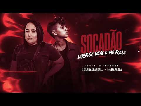 LARYSSA REAL E MC FAELA - SOCADÃO - MÚSICA NOVA