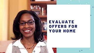 Evaluate offers for your home