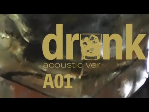 A01 / drunk(acoustic ver)-MV-