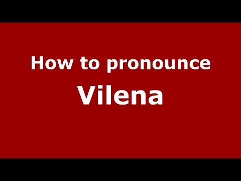 How to pronounce Vilena (Russian/Russia) - PronounceNames.com