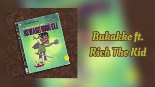 Ski Mask The Slump God ~ Bukakke (Feat. Rich The Kid)