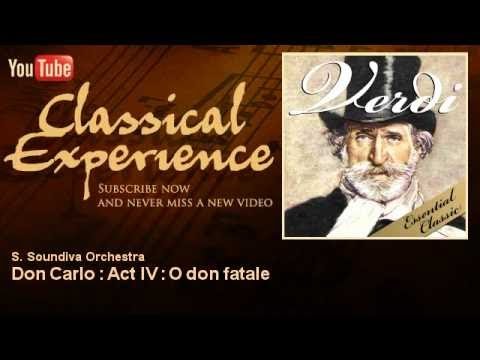 Giuseppe Verdi : Don Carlo : Act IV : O don fatale - ClassicalExperience