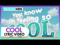 KIDZ BOP Kids - Cool (Lyric Video) [KIDZ BOP 40]