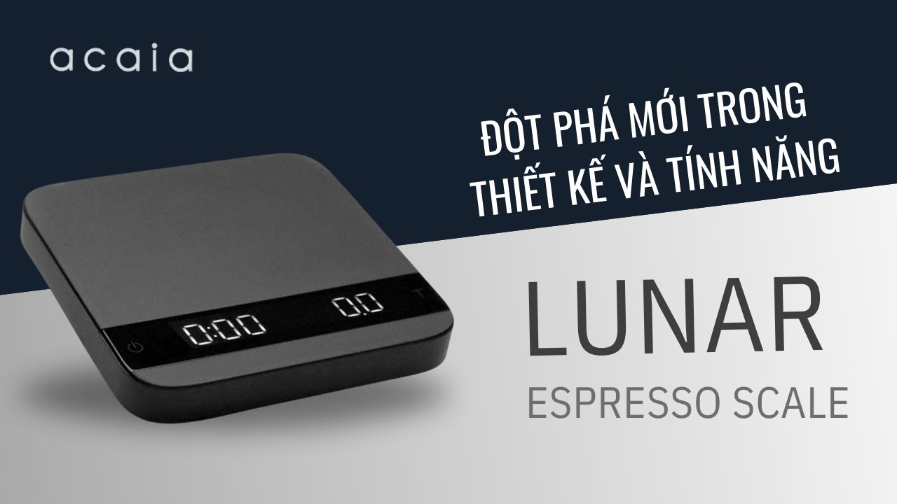 Acaia Lunar — Đột Phá Trong Thiết Kế Và Tính Năng
