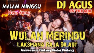 Download lagu MALAM MINGGU NEW SONG DJ AGUS 30 NOVEMBER 2024 || WULAN MERINDU X LAKSMANA RAJA DILAUT mp3