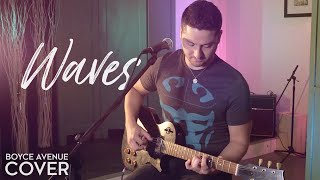 Waves - Mr. Probz (Robin Schulz Remix)(Boyce Avenue cover) on iTunes & Spotify