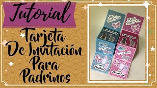 TARJETA DE INVITACION PARA PADRINOS TUTORIAL DE SCRAPBOOK