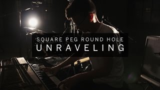 Unraveling, by Square Peg Round Hole