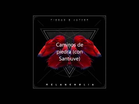 Piezas y Jayder - Caminos de piedra (con Santiuve) (Melancholia 2015)