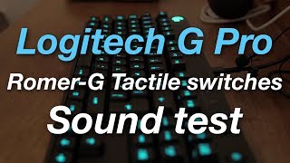 Logitech G Pro keyboard (Romer-G Tactile switches) - Sound test - ASMR Logitech G Pro keyboard (Romer-G Tactile switches) - Sound test - ASMR
